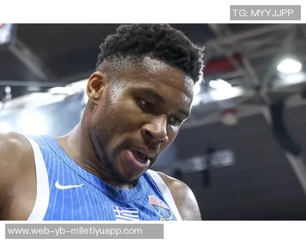 字母哥表达愿望希望在希腊球队圆满结束职业生涯